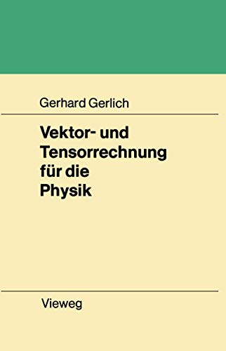 Vektor- und Tensorrechnung für die Physik. von Vieweg+Teubner Verlag